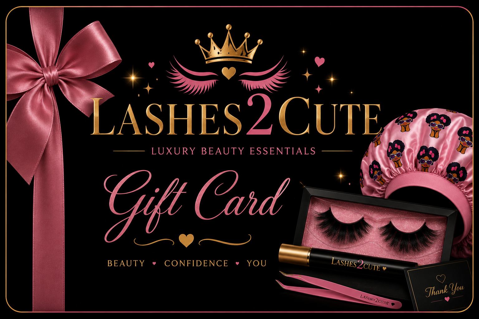 A black gift card design for Lashes2Cute with a large pink satin ribbon on the left, gold and pink typography, a crown graphic, and beauty-themed product imagery including false eyelashes, a pink satin bonnet, and a pink tube on a black background.